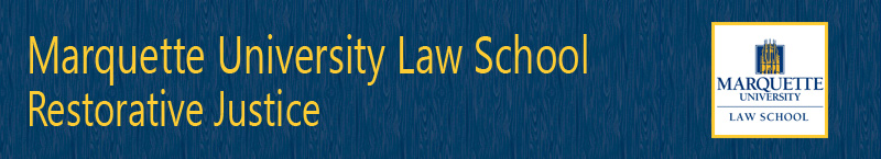 Marquette University Law School<br />Restorative Justict Initiative