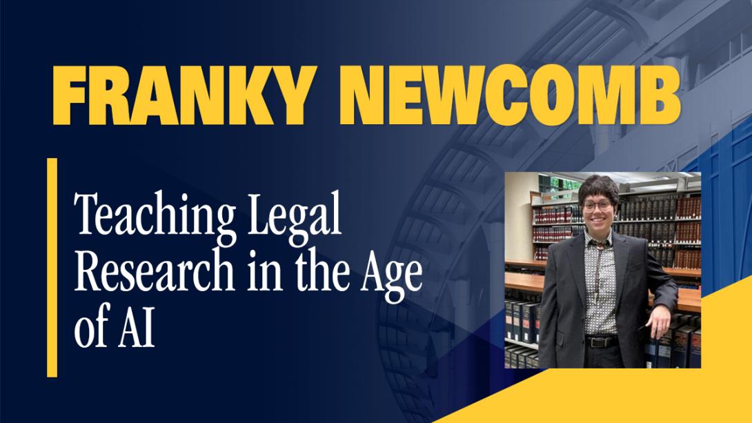 Professor Franky Newcomb on Teaching Legal Research in the Age of AI
